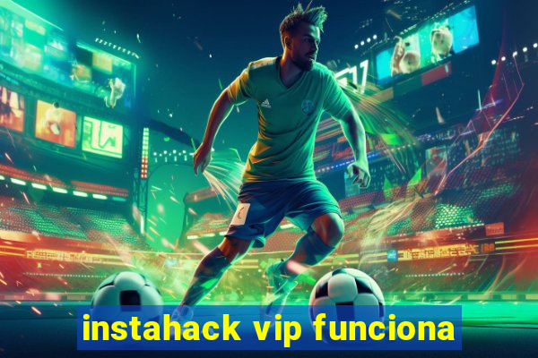 instahack vip funciona